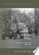 In different times : the war of Southern Africa, 1966-1989 /