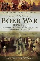 The Boer War, 1899-1902 : Ladysmith, Magersfontein, Spion Kop, Kimberley and Mafeking /