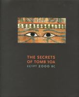 The secrets of Tomb 10A : Egypt 2000 BC /