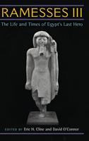Ramesses III : the life and times of Egypt's last hero /