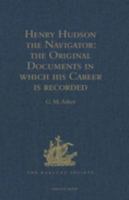 Henry Hudson the navigator : the original documents in which his career is recorded /