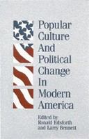 Popular culture and political change in modern America