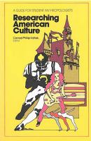 Researching American culture : a guide for student anthropologists /