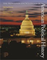 The Princeton encyclopedia of American political history /