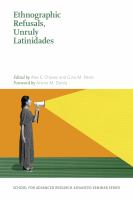 Ethnographic refusals, unruly Latinidades /