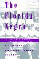 The Florida Negro : a Federal Writers' Project legacy /