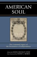 American soul : the contested legacy of the Declaration of Independence /