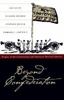 Beyond confederation : origins of the Constitution and American national identity /