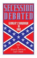 Secession debated : Georgia's showdown in 1860 /