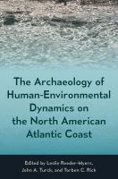 The archaeology of human-environmental dynamics on the North American Atlantic coast /