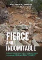 Fierce and Indomitable The Protohistoric Non-Pueblo World in the American Southwest /