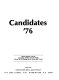 Candidates '76 : timely reports to keep journalists, scholars and the public abreast of developing issues, events and trends /