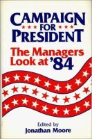 Campaign for president : the managers look at '84 /