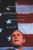 The presidency of George W. Bush : a first historical assessment /