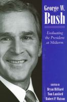 George W. Bush Evaluating the President at Midterm /
