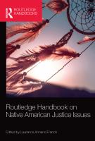 Routledge handbook on Native American justice issues /
