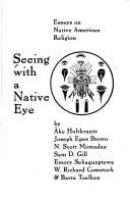 Seeing with a native eye : essays on native American religion /