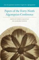 Papers of the Forty-Ninth Algonquian Conference /