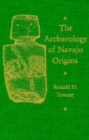 The archaeology of Navajo origins /