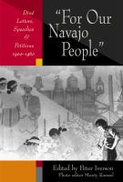 For our Navajo people : Diné letters, speeches & petitions, 1900-1960 /