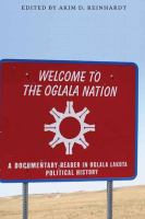 Welcome to the Oglala Nation A Documentary Reader in Oglala Lakota Political History /