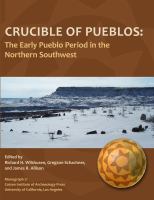 Crucible of pueblos : the early Pueblo period in the northern Southwest /