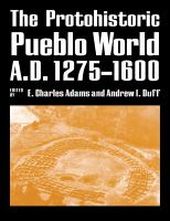 The protohistoric Pueblo world, A.D. 1275-1600 /