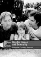 Gender issues and sexuality essential primary sources /