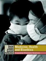 Medicine, health, and bioethics essential primary sources /