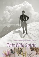 This wild spirit : women in the Rocky Mountains of Canada /