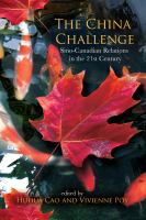 The China challenge Sino-Canadian relations in the 21st century /