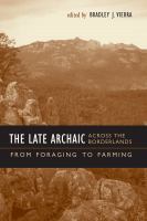 The Late Archaic across the Borderlands : from foraging to farming /