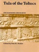 Tula of the Toltecs : excavations and survey /