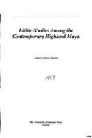 Lithic studies among the contemporary Highland Maya /