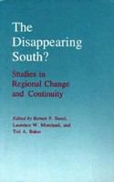 The Disappearing South? studies in regional change and continuity /