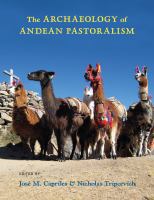 The archaeology of Andean pastoralism /