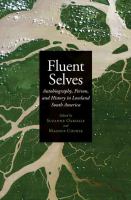 Fluent selves : autobiography, person, and history in lowland South America /