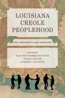 Louisiana Creole peoplehood : Afro-indigeneity and community /