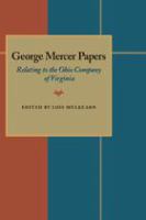George Mercer papers relating to the Ohio Company of Virginia /