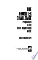 The Frontier challenge; responses to the trans-Mississippi West.