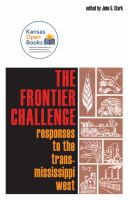 The Frontier challenge responses to the trans-Mississippi West.