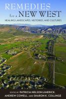 Remedies for a new West : healing landscapes, histories, and cultures /