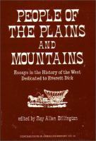 People of the plains and mountains; essays in the history of the West. Dedicated to Everett Dick.