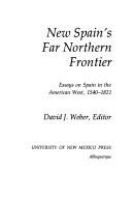 New Spain's far northern frontier : essays on Spain in the American West, 1540-1821 /