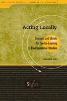 Acting locally : concepts and models for service-learning in environmental studies /
