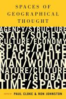 Spaces of geographical thought : deconstructing human geography's binaries /