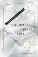 Crumpled Paper Boat Experiments in Ethnographic Writing /