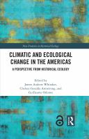 Climatic and ecological change in the Americas : a perspective from historical ecology /