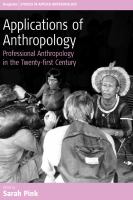 Applications of anthropology : professional anthropology in the twenty-first century /