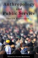 Anthropology and public service : the UK experience /